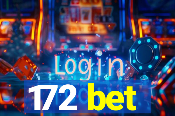 172 bet